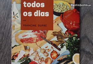 Antigo livro de cozinha - Boa cozinha todos os dias - Francine Dupré