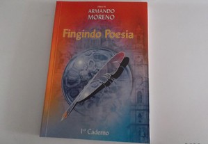 Fingindo Poesia - 1 Caderno, Armando Moreno