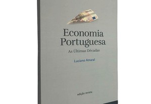 Economia portuguesa (As últimas décadas) - Luciano Amaral
