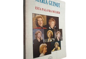 Esta palavra mulher - Maria Guinot