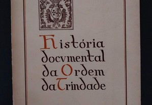 livro: B. Xavier Coutinho "História documental da Ordem da Trindade", dois volumes