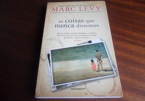 "As Coisas Que Nunca Dissemos" de Marc Levy - 1ª Edição de 2012