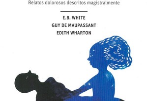 Contos Dramáticos de E. B. White, Guy de Maupassant e Edith Wharton