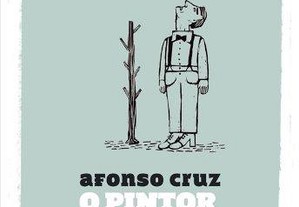Afonso Cruz - Pintor debaixo do lava loiça