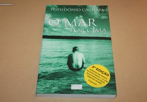 O Mar por Cima// Possidónio Cachapa