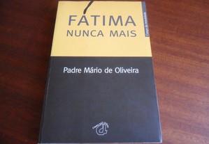 "Fátima Nunca Mais" de Padre Mário de Oliveira - 4ª Edição de 1999