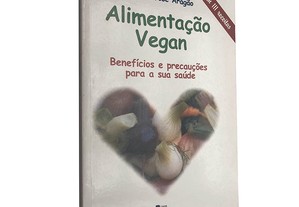 Alimentação vegan (benefícios e precauções para a sua saúde) - Maria José Aragão