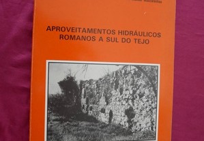 Aproveitamentos Hidráulicos Romanos a Sul do Tejo.