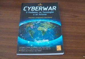 Cyberwar O Fenómeno, as Tecnologias e os Actores de Paulo Santos, Carlos Pimentel e Ricardo Bessa