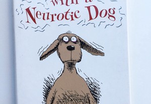 How To Live With a Neurotic Dog 