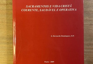 Sacramentos e Vida Cristã Coerente, Saudável e Operativa