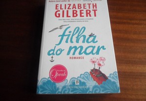 "Filha do Mar" de Elizabeth Gilbert - 1ª Edição de 2009