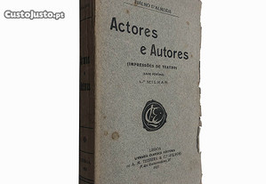 Actores e autores (Impressões de Teatro 1.º Milhar) - Fialho D'Almeida
