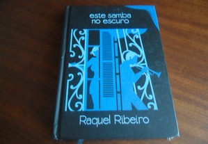 "Este Samba no Escuro" de Raquel Ribeiro - 1ª Edição de 2013