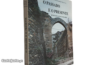O passado e o presente (Revista em 2 actos e 10 quadros) - Dr. Artur Guilherme Trigo Vaz