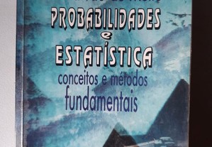 Probabilidade e Estatística: Conceitos e Métodos Fundamentais