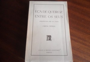 "Eça de Queiroz Entre os Seus" - Cartas Íntimas de Eça de Queiroz - 4ª Edição de 1965