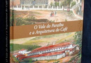 Livro O Vale do Paraíba e a Arquitetura do Café