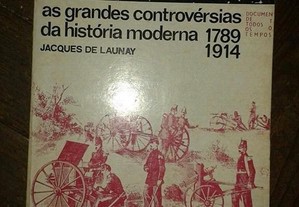 As grandes controvérsias da his moderna 1789-1914.
