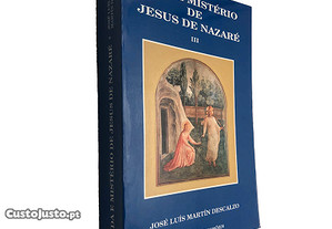 Vida e mistério de Jesus de Nazaré III - José Luís Martín Descalzo