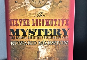 The Silver Locomotive Mystery de Edward Marston