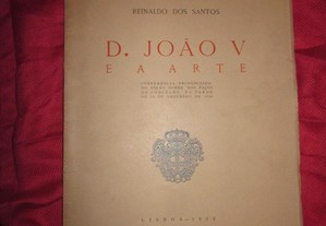 REINALDO dos SANTOS, D. João V e a Arte / Arquitetura em Portugal - 2 livros