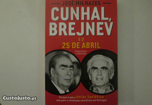 Cunhal, Brejnev e o 25 de Abril- José MIlhazes