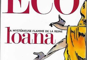 Umberto Eco. La mystérieuse flamme de la reine Loanna.