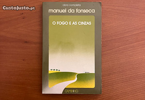 Manuel da Fonseca - O Fogo e as Cinzas