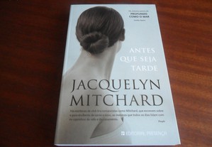 "Antes que Seja Tarde" de Jacquelyn Mitchard - 1ª Edição de 2009