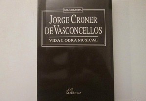 Jorge Croner de Vasconcellos- Vida e Obra musical- Gil Miranda