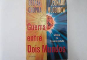 Ciência entre dois mundos- Deepak Chopra, Leonard Mlodinow