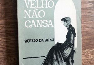 Ódio velho não cansa / Rebelo da Silva (Portes grá