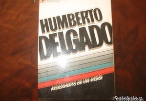 Humberto Delgado - assassinato de um herói
