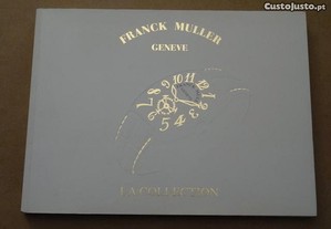 "Franck Muller - La Collection Haute Horlogerie"