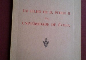 Manuel C. Baptista de Lima-Um Filho de D. Pedro II na Universidade de Évora-1947