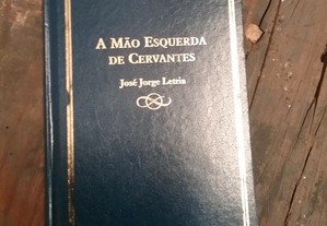 A Mão Esquerda de Cervantes - José Jorge Letria