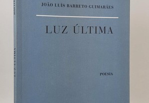 POESIA João Luís Barreto Guimarães // Luz Última