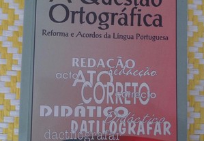 A Questão Ortográfica Reformas e acordos da língua portuguesa de Edite Estrela