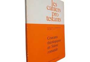 Les Cahiers Protestants (Août 1984 - N.º 4 - Courants théologiques en Suisse romande)