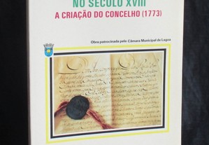 Livro Para a História de Lagoa no Século XVIII A Criação do Concelho (1773) João Pedro Ferro