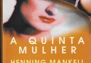 Henning Mankell. A Quinta Mulher.