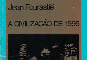 A Civilização de 1995 de Jean Fourastié
