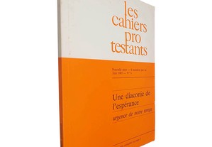 Les Cahiers Protestants (Juin 1985 - N.º 3 - Une diaconie de l'espérance - Urgence de notre temps)
