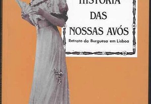 Cecília Barreira. História das Nossas Avós (Retrato da Burguesa em Lisboa 1890-1930).