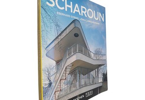 Scharoun - Eberhard Syring / Jörg C. Kirschenmann
