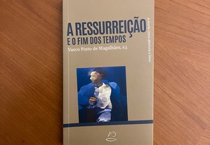 Vasco Pinto de Magalhães, s.j. - A Ressurreição e o Fim dos Tempos