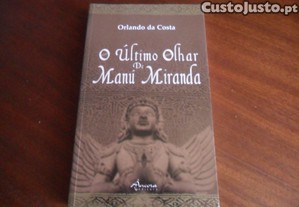 "O ÚLTIMO OLHAR DE MANÚ MIRANDA" de Orlando da Costa - 1ª Edição de 2000
