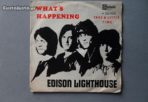 Disco vinil single - Edison Lighthouse - What's Happening