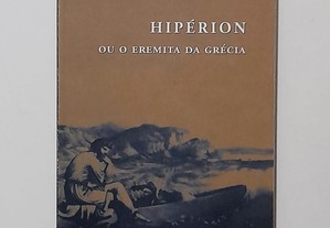 Hipérion ou o Eremita da Grécia - Friedrich Hölderlin